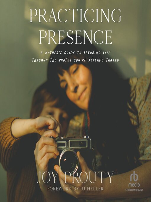 Title details for Practicing Presence by Joy Prouty - Available